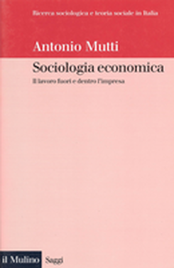 copertina Sociologia economica. Il lavoro fuori e dentro l'impresa