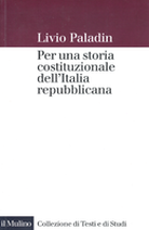 Per una storia costituzionale dell'Italia repubblicana