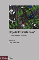 Dopo la flessibilità, cosa?