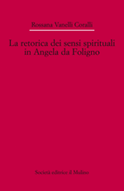 Cover La retorica dei sensi spirituali in Angela da Foligno