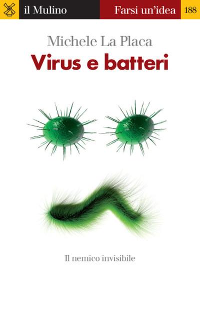 il Mulino Volumi MICHELE LA PLACA Viruses and Bacteria