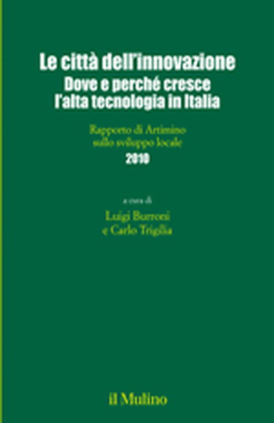 Cover Le città dell'innovazione. Dove e perchè cresce l'alta tecnologia in Italia