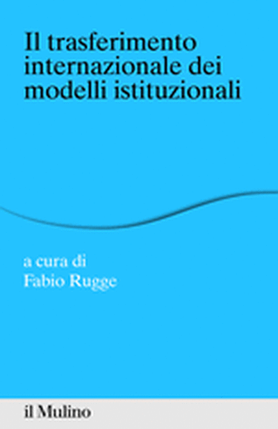 Cover Il trasferimento internazionale dei modelli istituzionali