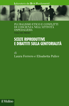 Pluralismo etico e conflitti di coscienza nell'attività ospedaliera. Volume I